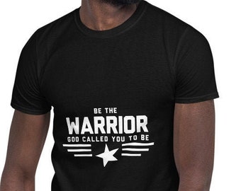 Be the Warrior T-shirt, Christian T-shirt, Mighty Warrior, Graphic Tee, Bible Verse Shirt, Christian Shirt for Men