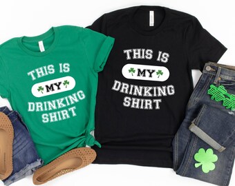 This Is My Drinking Shirt Unisex T-Shirt, Funny St. Patrick's Day Shirt, St Paddys Shirt, Fun Drinking Shirt, St Patricks Tee, Luck of Irish