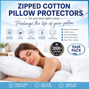 May include: Zipped cotton pillow protectors in a pair pack. Features include machine washable 100% cotton fabric, soft and breathable material, and a secure zip closure. The dimensions are 74cm x 48cm. The text reads Zipped Cotton Pillow Protectors.