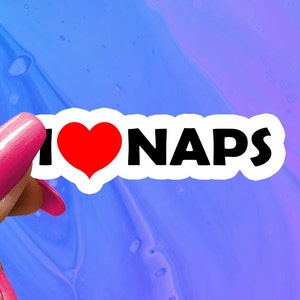 I Love Naps, I Heart Naps Funny Saying Sticker, Funny Sticker, Funny Sticker, Water Bottle Stickers, Laptop Decal