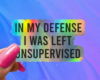 Funny Saying Sticker: In My Defense, Laptop Decal