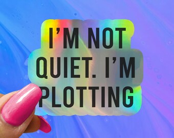 I'm Not Quiet I'm Plotting Sticker, Funny Saying Sticker, Funny Stickers, Funny Sticker, Water Bottle Stickers, Laptop Decal