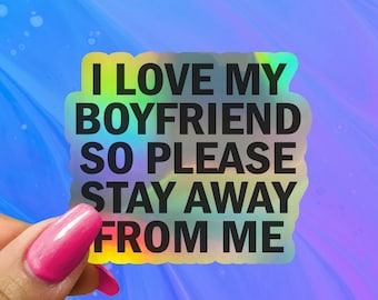 Funny Boyfriend Vinyl Sticker: I Love My Boyfriend, Stay Away