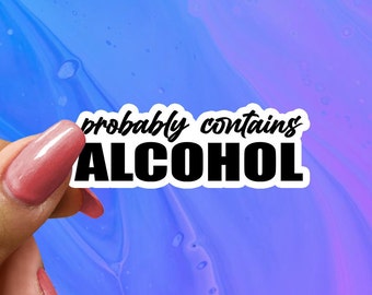 Probably Contains Alcohol Sticker - Sarcastic Water Bottle Decal