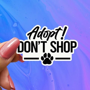 Adopt Don't Shop Sticker, Save Animals Sticker, Animal Rights Decal, Fur Mama Decal, Animal Rescue Sticker, Animal Lover Gift