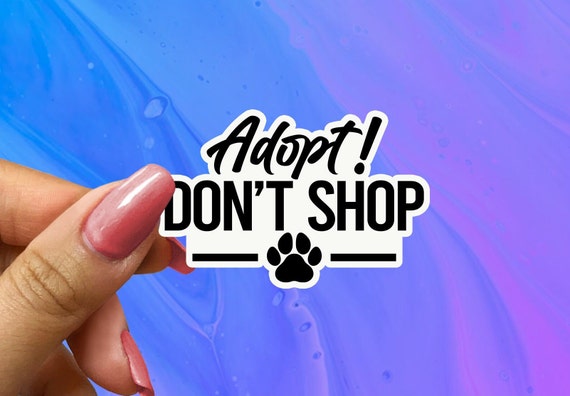 Adopt Don't Shop Glossy Sticker: Animal Rescue Decal