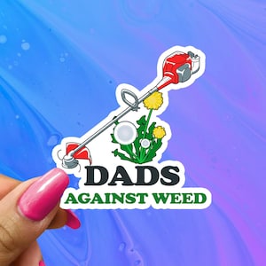May include: A white sticker with a red and black weed trimmer cutting down dandelions. The sticker says "Dads Against Weed" in black text.