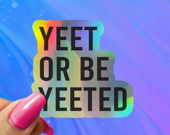 Yeet or Be Yeeted Sticker: Funny Laptop Decal