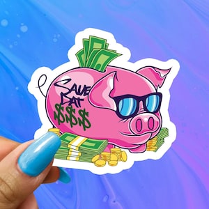 May include: A pink piggy bank with sunglasses and the text "Save Dat $$$" is surrounded by stacks of money and gold coins.