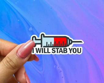 Nurse Sticker, I Will Stab You Funny Nurse Sticker, Nursing school, Nursing Student Gift, NP Gift, Nurse Gifts, RN Sticker
