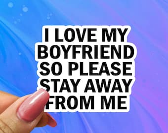 I Love My Boyfriend Glossy Vinyl Sticker: Funny Couples Gift