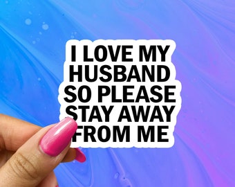 Funny Wife Gloss Vinyl Sticker: I Love My Husband