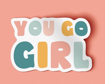 Round Inspirational Sticker You Go Girl 3in