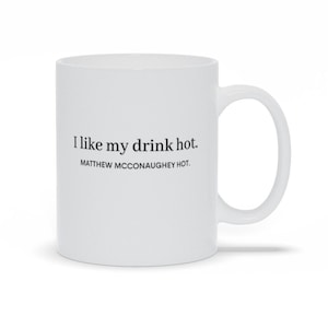 Matthew McConaughey Mug, Matthew McConaughey Gift