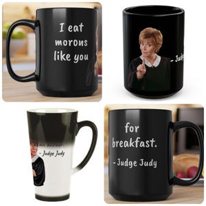 Judge Judy Mug, Eat Morons, Sarcastic Quotes, Judge Judy Quotes, Christmas/Thanksgiving/Birthday/Judge Judy Fans/Graduation, Valentine Gifts