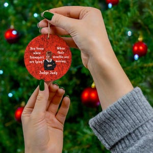 Teenagers lying moving mouth,Funny Quote Judge Judy Fan/Valentine/Mothers Day/Housewarming Gift,Window/Car Gift Christmas ceramic ornament