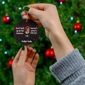 Ceramic Ornament Judge Judy God wont help You,Funny Quotes Judge Judy Fan gift,Housewarming Decor/Gift,Window/Car/Home Decor Judge Judy