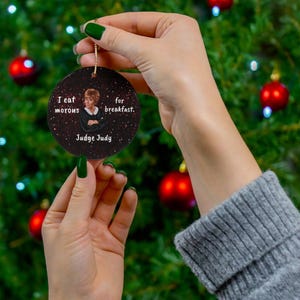 Ceramic Ornament Judge Judy , Funny Judge Judy Fan gift,Housewarming Decor/Gift,Window/Car/Home Decor Judge Judy