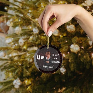 glass ornament black Judge Judy fan gift Um is not an answer Stupid People Sarcastic Funny Quote christmas tree room car decor birthday gift