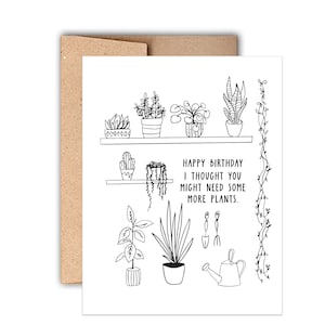 Feliz cumpleaños pensé que podrías necesitar más plantas / tarjeta de cumpleaños del amante de las plantas / tarjeta de la dama de las plantas