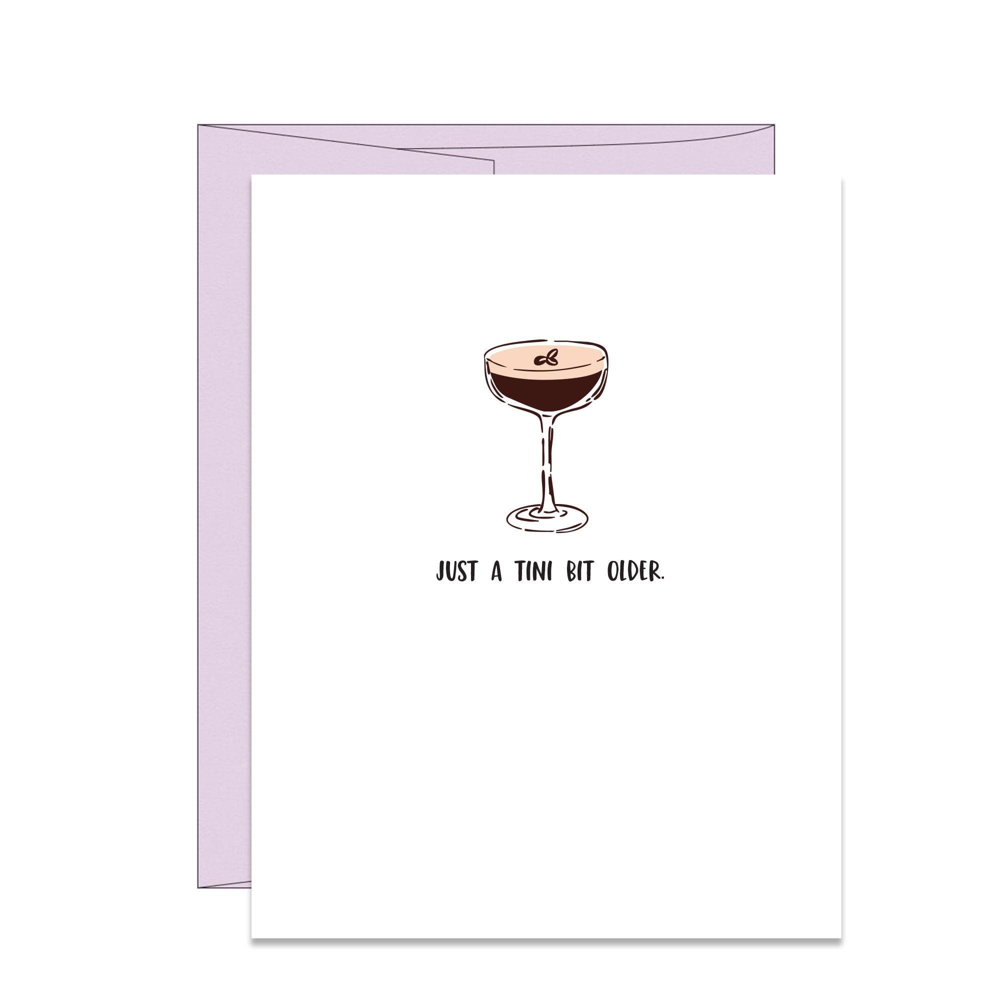 Tini Bit Older | Espresso Martini Card | Funny Letterpress Birthday ...