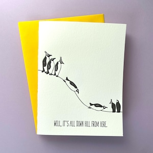 Well it&#39;s All Down Hill From Here Penguin Birthday Card | Funny Birthday Card | Over the Hill Birthday