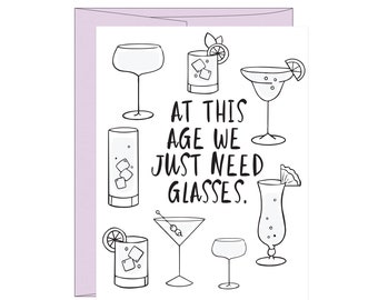 At This Age We Just Need Glasses Birthday Letterpress Greeting Card, Funny Birthday Card