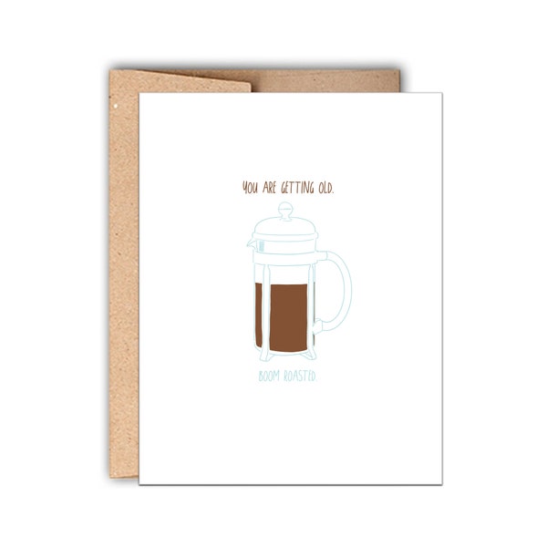 Birthday Letterpress Greeting Card: You are Getting Old. Boom Roasted Coffee Card, Birthday Gift, Funny Birthday Card, Coffee Lover