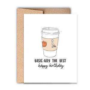 Basically the Best! Happy Birthday | Letterpress Birthday Card | PSL Basic Fall Birthday Card | Best Friend Birthday
