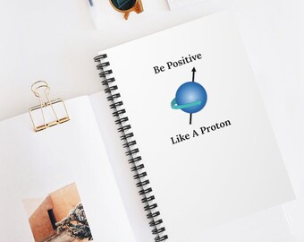 Be Positive Like A Proton Notebook
