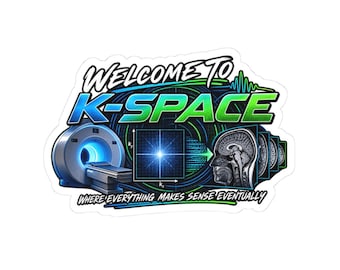 Welcome to K-Space MRI sticker, funny technologist decal, radiology tech gift, medical imaging sticker