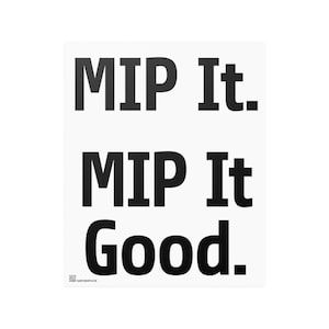 MIP It Good - Satin Posters (210gsm)