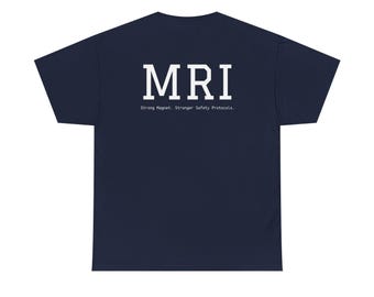 Strong Magnet Stronger Safety Protocols Tee, MRI Safety Week T-shirt, Rad Tech Gifts, CT, Radiology, Nuc Med Tech, MRI, Radioactive