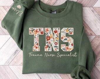 Embroidered Trauma Nurse Sweatshirt, Floral Trauma NurseShirt, Trauma Intensive Care Unit, Trauma Icu Nurse Week Tshirt, Grad Gift For Nurse