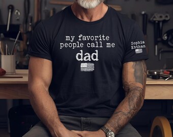 Personalized My Favorite People Call Me Dad Shirt, Custom Dad Tee With Kids Name, American Flag Design, Gift for Dad Grandpa Father’s Day