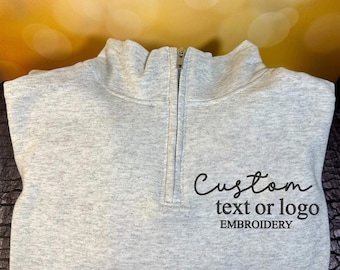 Custom Logo Quarter Zip Sweatshirt – Personalized Left Chest Embroidery for Team, Business, Bridal Parties, Events, or Everyday Wear Shirt