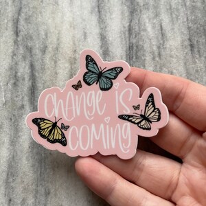 Change Is Coming Butterfly Sticker | Laptop Sticker | Notebook Sticker | Vinyl Sticker | Waterproof Sticker