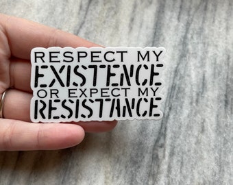 Respect My Existence Sticker | Laptop Sticker | Notebook Sticker | Vinyl Sticker | Waterproof Sticker
