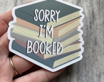 Sorry I’m Booked Sticker | Laptop Sticker | Notebook Sticker | Vinyl Sticker | Waterproof Sticker