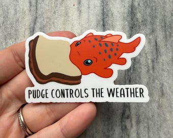 Pudge Controls the Weather Sticker | Laptop Sticker | Notebook Sticker | Vinyl Sticker | Waterproof Sticker