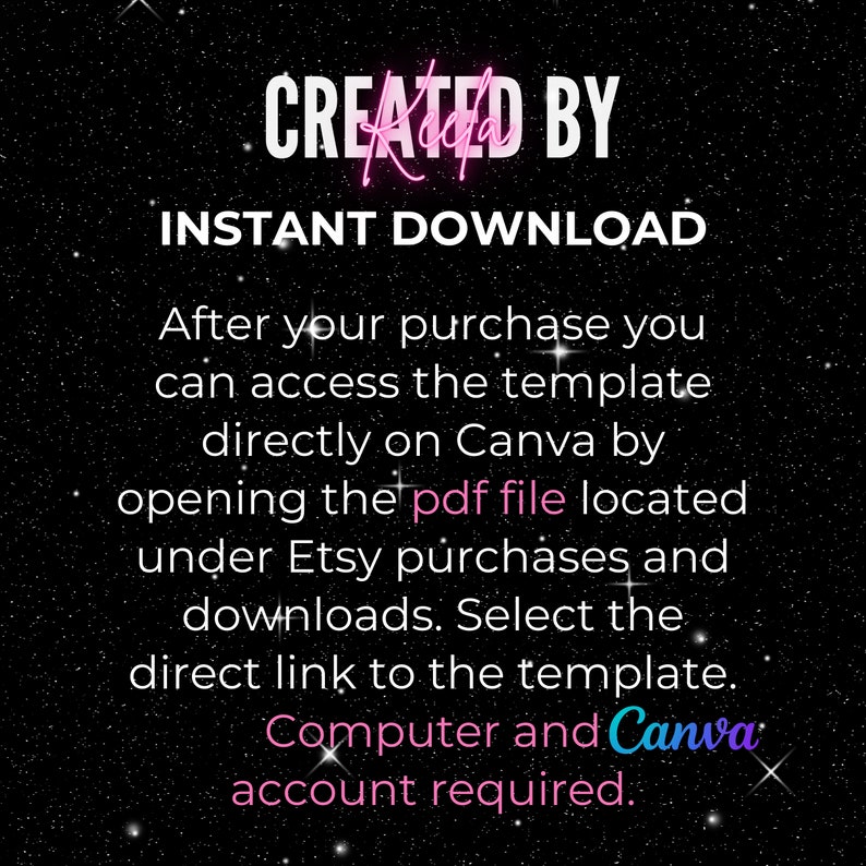 K&ouml;nnte beinhalten: Ein schwarzer Hintergrund mit wei&szlig;em Text, der lautet: "CREATED BY INSTANT DOWNLOAD Nach Ihrem Kauf k&ouml;nnen Sie auf die Vorlage direkt auf Canva zugreifen, indem Sie die PDF-Datei &ouml;ffnen, die sich unter Etsy-K&auml;ufen und -Downloads befindet. W&auml;hlen Sie den direkten Link zur Vorlage. Computer und Canva-Konto erforderlich."