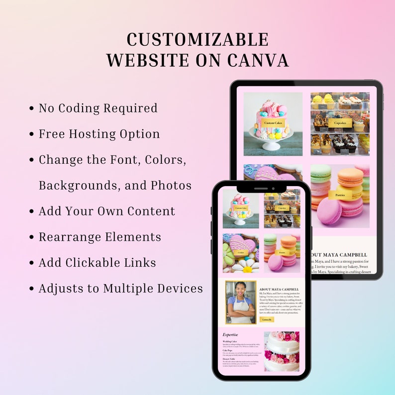 May include: A pink and white website mockup on a phone and tablet screen. The website is for a bakery and features photos of cakes, cupcakes, macarons, and cookies. The text on the website says "About Maya Campbell" and "Expertise". The text on the phone screen says "Customizable Website on Canva".