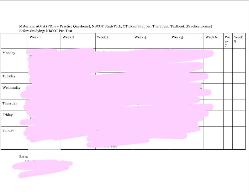 May include: A white, lined study schedule with the days of the week listed vertically and weeks 1-8 listed horizontally. The top of the schedule lists study materials. The text "NBCOT Pre-Test" is visible. Some areas are obscured by pink highlighting.