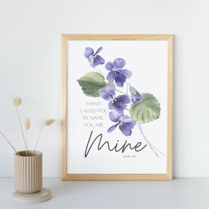 Bible Verse Printable, I have called you print, You are Mine art, Isaiah 43:1 Print, I have called you and you are mine, African violet art