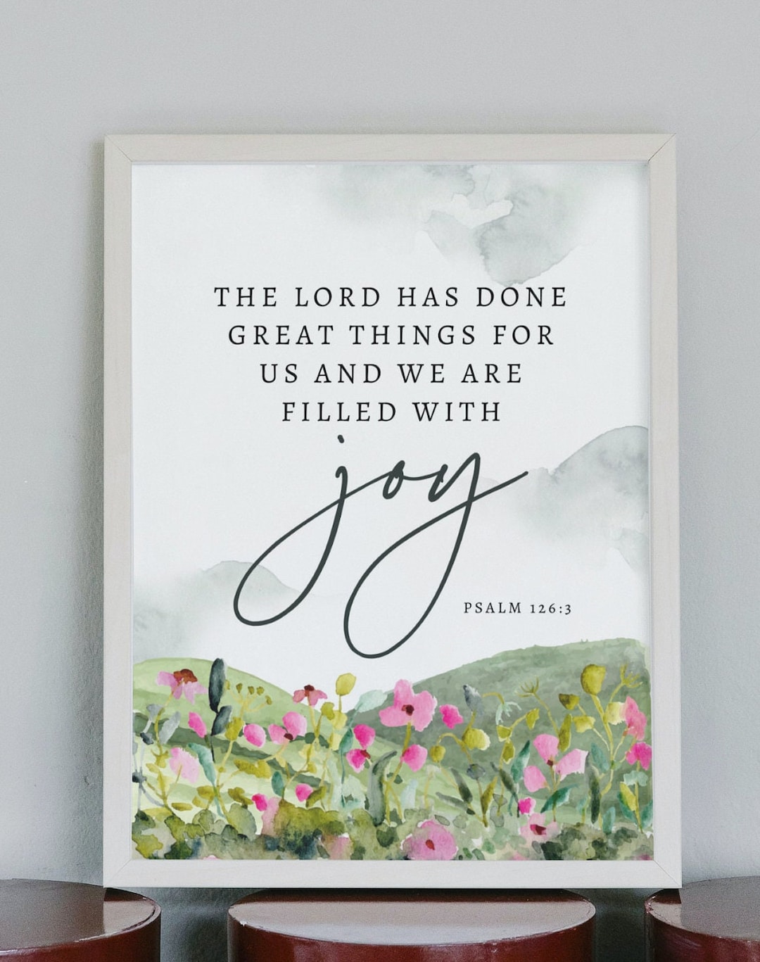 Oughta Be Glad What The Lord Done For You Bible Verse Print, the Lord Has Done Great Things for Us Art, Psalm 126