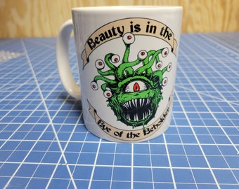 Beauty is in the Eye of the Beholder - D&D Inspired - Great RPG Gift - White Sublimated Ceramic Mug - Multiple Sizes