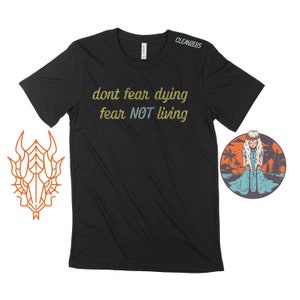 dont fear dying - fear NOT living (unisex & women&#39;s)