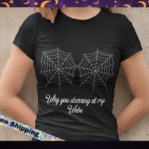 Spider Web Why Are You Starring At My Webs Funny Halloween Costume Shirt Unisex for Men & Women