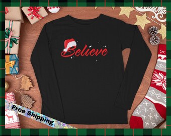 Believe in Christmas Santa Christmas Party Long Sleeve Unisex Shirt for Men & Women