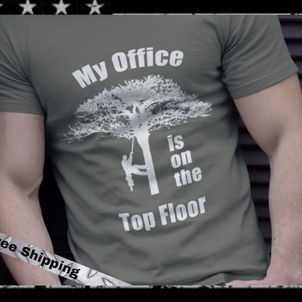 Tree Climber Arborist My Office Is On The Top Floor Funny super soft T-Shirt, Shirt for Climber, Groundsman, Logger, Gift for Arborists